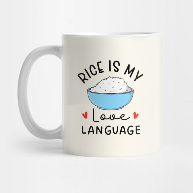 Rice Is My Love Language cute food by TheDesignDepot